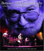 Between the Dark and Light : The Grateful Dead Photography of Jay Blakesberg артикул 8860c.