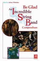 Be Glad: An Incredible String Band Compendium артикул 8871c.