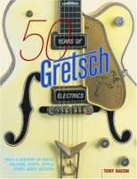 50 Years of Gretsch Electrics: Half a Century of White Falcons, Gents, Jets, and Other Great Guitars артикул 8897c.